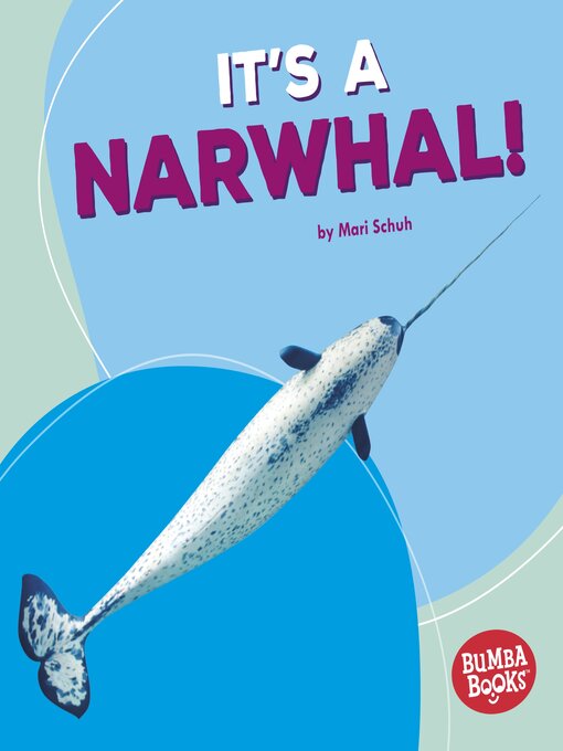 Title details for It's a Narwhal! by Mari Schuh - Available